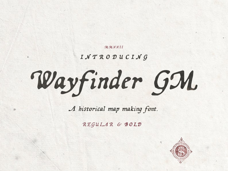 May include: A black and white image of the Wayfinder GM font, a historical map making font. The text reads "Introducing Wayfinder GM, A historical map making font. Regular & Bold."