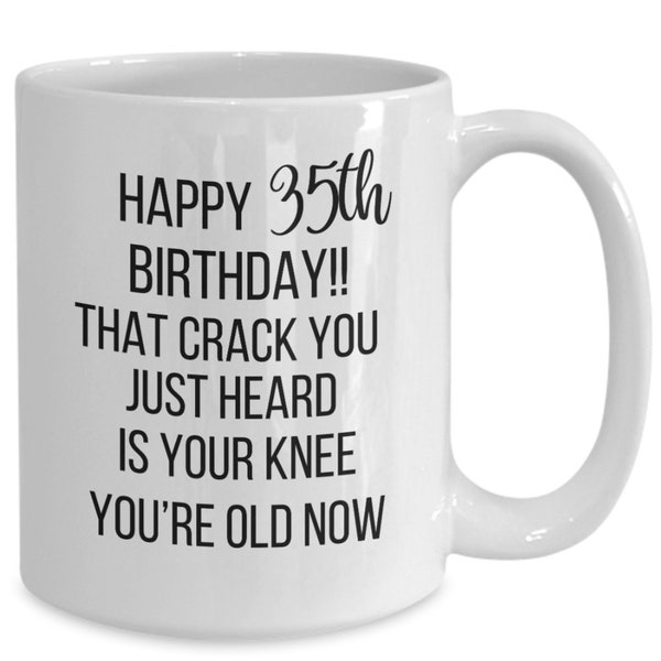 Funny mug for 35th birthday, sarcastic gift for 35th birthday, gift for milestone birthdays, 35th birthday mug