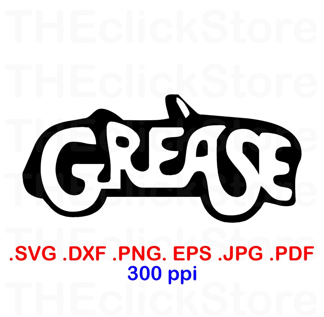 Grease SVG PNG DXF Pdf Eps Jpg Digital Download Best Etsy