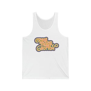 Pass Around Party Bottom Unisex Tank Top
