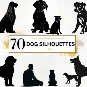 May include: A collection of 70 black dog silhouettes in various poses. The silhouettes are set against a white background with a gold banner that reads "70 Dog Silhouettes".