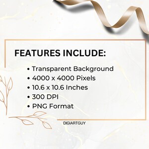May include: A graphic design features text that reads "FEATURES INCLUDE:" with a list of features: Transparent Background, 4000 x 4000 Pixels, 10.6 x 10.6 Inches, 300 DPI, PNG Format. The text is in a black font on a white background with a gold ribbon at the top of the image.