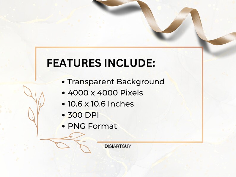May include: A graphic design features text that reads "FEATURES INCLUDE:" with a list of features: Transparent Background, 4000 x 4000 Pixels, 10.6 x 10.6 Inches, 300 DPI, PNG Format. The text is in a black font on a white background with a gold ribbon at the top of the image.