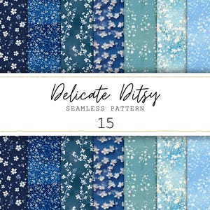 May include: A collection of 15 seamless patterns in shades of blue, featuring delicate floral designs. The patterns vary in style, from solid blue backgrounds with small white flowers to watercolor-like effects. The text "Delicate Ditsy Seamless Pattern" is displayed.