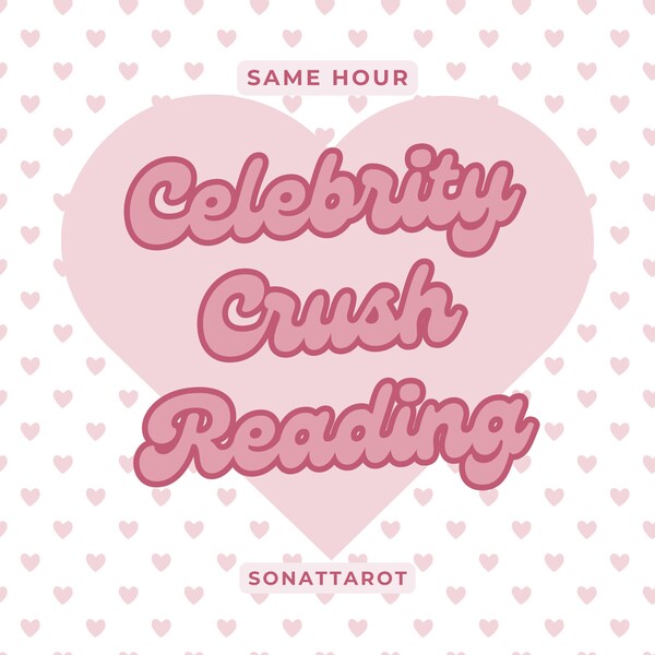 Celebrity Crush Reading Same Hour Clairvoyant Reading Accurate Reading Psychic Reading Telepathic Reading Tarot Reading Medium Reading