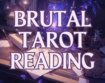 Brutal Tarot Reading, No Sugar Coating, Are you ready to face the truth? All Honest Reading, Same Hour, Psychic Reading, Telepathic Reading