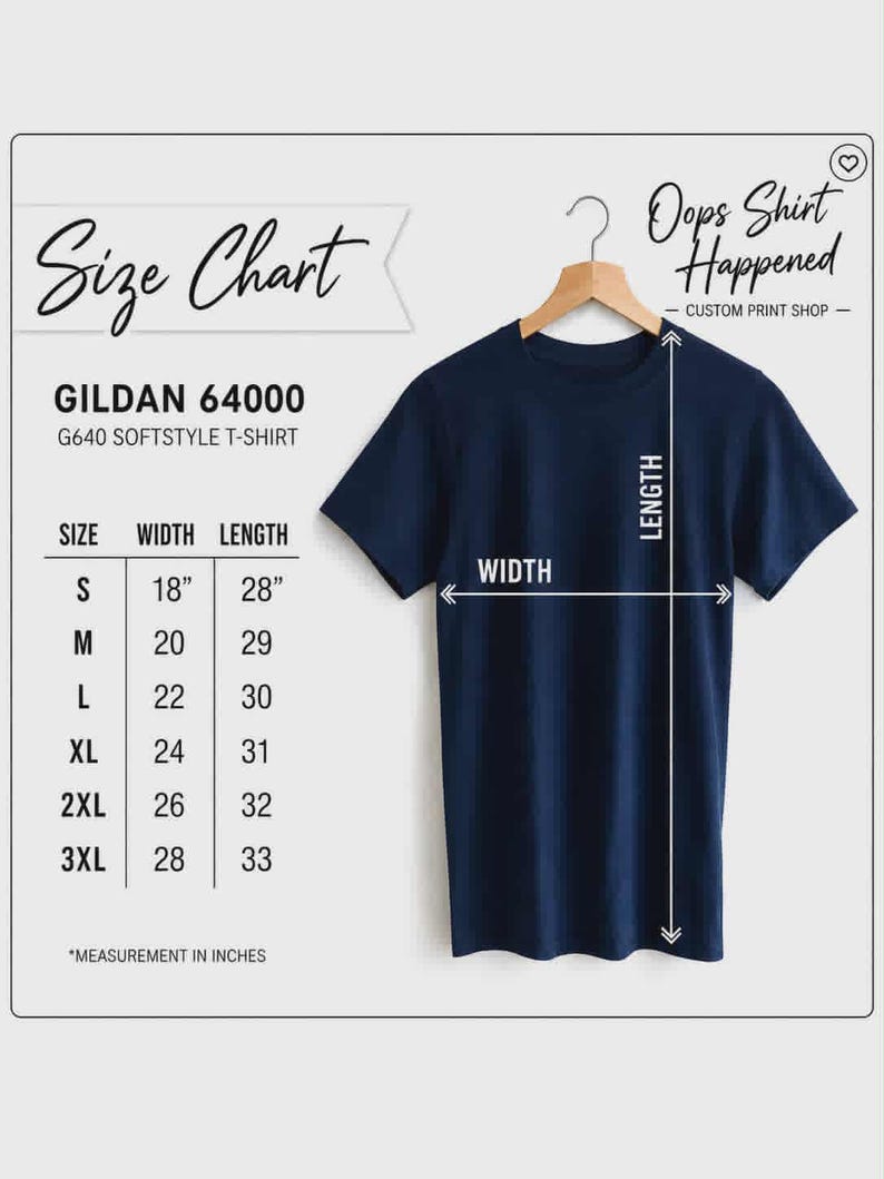 May include: A navy blue Gildan 64000 softstyle t-shirt displayed on a hanger. The image includes a size chart with measurements in inches, and the text "Oops Shirt Happened - CUSTOM PRINT SHOP".