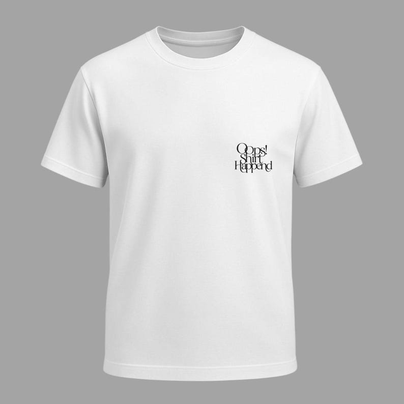 May include: White t-shirt with short sleeves. The shirt features the text "Oops! Shit Happened" in a black, stylized font on the front. The t-shirt is made of a soft, likely cotton material, and is displayed on a light gray background.