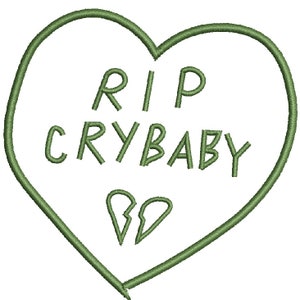 May include: A green heart-shaped outline with the text "RIP CRYBABY" and a broken heart symbol inside.