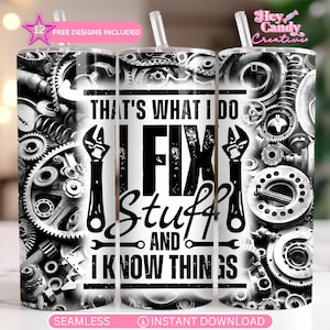 Emballage de gobelet mécanique - Je répare les choses et je sais les choses - Sublimation skinny 20 oz sans couture - Téléchargement numérique instantané PNG - Fête des pères