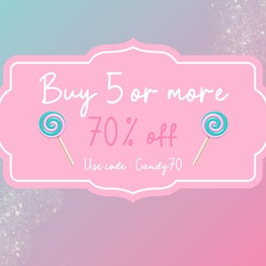 May include: Pink and white sign with a pink background and white border. The sign says "Buy 5 or more 70% off" with two blue and purple lollipops on either side of the text. The text "Use code: Candy70" is below the main text.