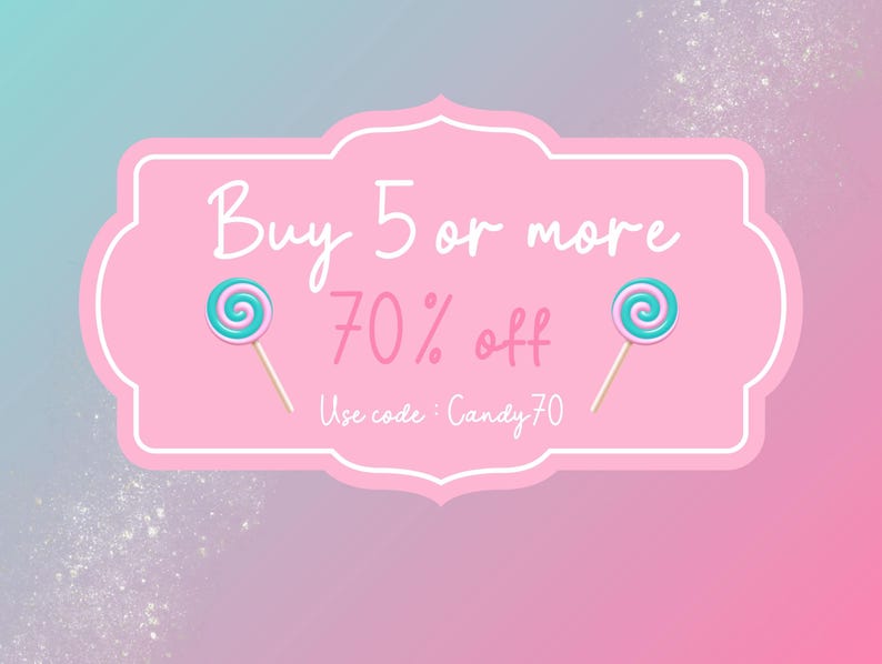 May include: Pink and white sign with a pink background and white border. The sign says "Buy 5 or more 70% off" with two blue and purple lollipops on either side of the text. The text "Use code: Candy70" is below the main text.