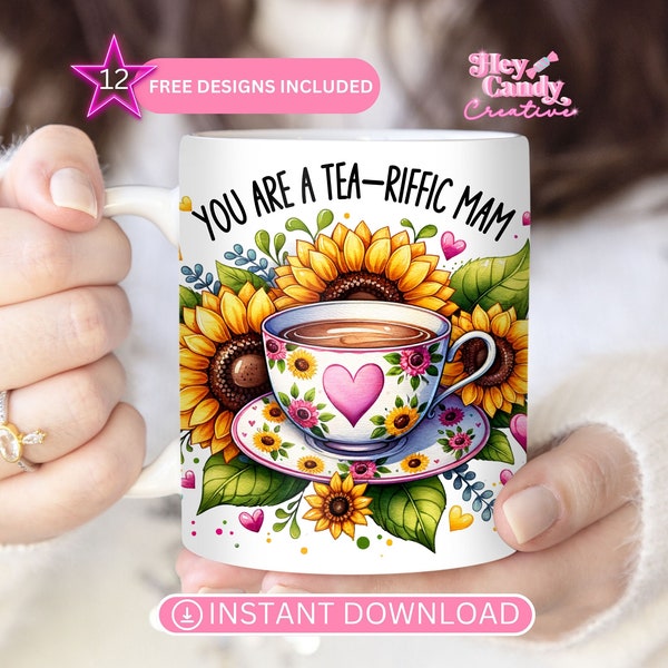 You are a Tea-Riffic MAM - Mothers Day Mug Wrap PNG | 11oz 15oz Design for Instant Digital Download | Mum Sublimation DTF designs
