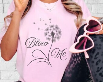 Funny Blow Me Dirty Adult Shirt, Unhinged Tee Inappropriate Dirty T Shirt Exchange, Bella Canvas Tee, Funny Adult Saying Raunchy Gag Gift