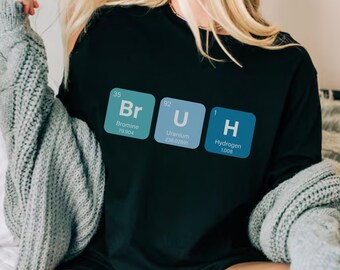 Bruh T-Shirt, Chemistry Teacher Shirt, Funny Teacher Shirt, Back to School Teacher Shirt, Teacher Life T-shirt, Science Professor Shirt