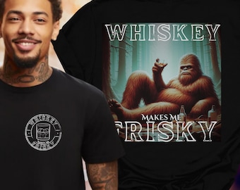 Funny Sasquatch Whiskey Shirt, Big Foot Beer Drinking Tee, Whiskey Makes Me Frisky Unisex Soft Bella Canvas T-Shirt Whiskey Gift For Husband
