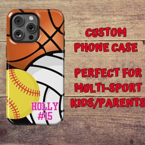 May include: A custom phone case featuring a basketball, volleyball, and softball design. The softball is yellow with red stitching, and the case includes the name "Holly" and the number "15". The text "Custom Phone Case" is also visible.