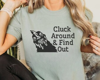 Funny Chicken Shirt, Cluck Around and Find Out Rooster Comfort Colors Tee, Chicken Coop T-shirt, Mother's Day Gift, Retro Chicken Butt Shirt