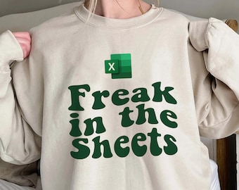 Freak In The Sheets Shirt, Funny Halloween Tee Shirt, Excel Shirt, Accountant Gift, Office Funny Freak In The Sheets Sweatshirt Hoodie