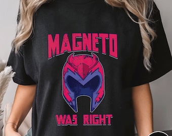 Magneto Was Right Shirt, Trending Unisex Tee Shirt, Unique Shirt Gift, Comic Movie Nostalgia Sweatshirt, Magneto Was Right Hoodie