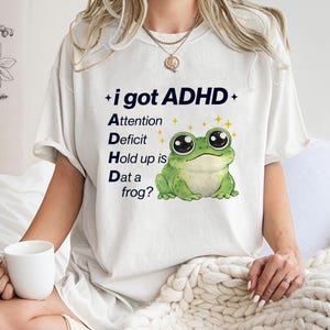 I Got ADHD Attention Deficit Hold Up Dat A Frog Funny Frog Shirt,Silly Frog Meme Sweatshirt,ADHD Humor Cute Frog Hoodie, Gen Z Funny Shirt