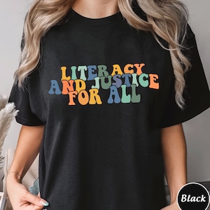 Literacy and Justice For All Shirt,Literacy Education,School Librarian Sweatshirt Hoodie, Reading Shirt,Book Club Shirt,Librarian Gift