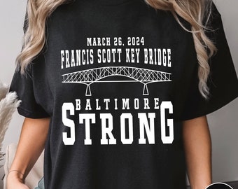 Francis Scott Key Bridge Collapse Shirt, Baltimore Strong Tee Shirt, Remembrance Patapsco River Baltimore Strong Sweatshirt Hoodie