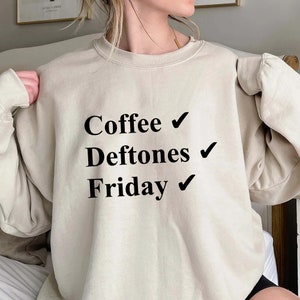 Coffee Deftones Friday Shirt, Trending Unisex Tee Shirt, Unique Shirt Gift For Deftones Lovers, Coffee Deftones Friday Sweatshirt Hoodie
