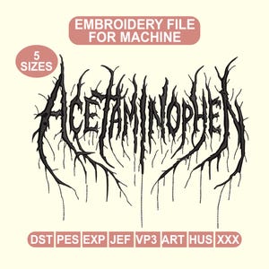 May include: Black embroidery file design featuring the word "Acetaminophen" in a stylized, gothic font. The design includes a series of jagged lines and branches. The image also includes the text "Embroidery File for Machine" and "5 Sizes".