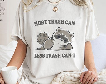 Maglietta "Più spazzatura può, meno spazzatura può", maglietta unisex di tendenza, maglietta regalo unica, felpa con panda della spazzatura divertente, felpa con cappuccio "Più spazzatura può"
