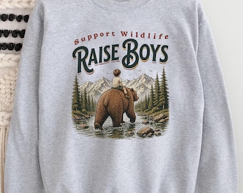 Support Wildlife Raise Boys Bear Wilderness Hoodie, Outdoor Humor Dad Gift