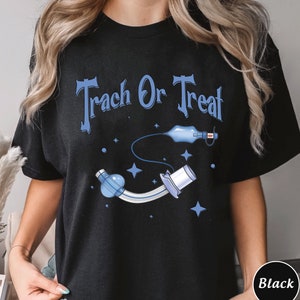 Trach Or Treat Nurse Respiratory Therapist Halloween Shirt, Spooky Season , Picu ENT RT Rrt Shirt, ICU Rn Pulmonary, Nurse Halloween Gift