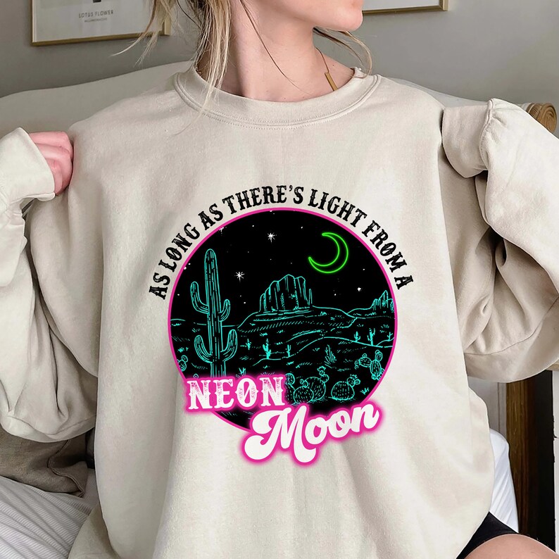 As Long as Theres Light From A Neon Moon Shirt, Trending Unisex Tee ...