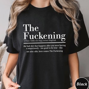 The Fuckening Sarcastic Definition Shirt, Good Day Then Shirt ,Funny Sarcastic Shirts,Swearing Shirt,Nerds Shirt,Novelty Sweatshirt Hoodie