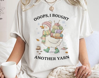 Oops I Bought Another Yarn T-Shirt, Knitting Goose Gift
