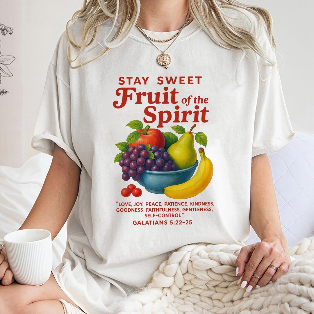 Stay Sweet Fruit of the Spirit Christian Bible Verse Shirt,trending ...