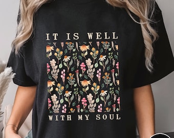 Bloemenprint christelijk shirt, "It is Well With My Soul" (Het is goed met mijn ziel), unisex T-shirt