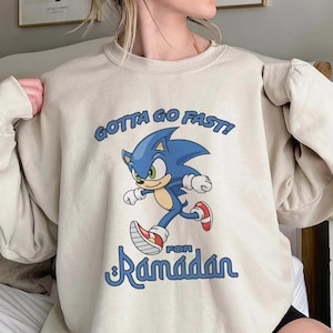 Gotta Go Fast For Ramadan Sonic Shirt, Trending Unisex Tee Shirt, Unique Shirt Gift, Sonic Lovers Gift,Go Fast For Ramadan Sweatshirt Hoodie