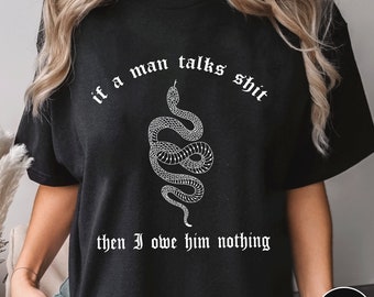 If A Man Talks Graphic Unisex Shirt, Snake Design