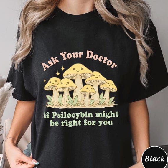 Funny Mushroom Psilocybin Shirt,Trending Unisex Tee Shirt,Unique Shirt Gift,Cute Trippy Shrooms Sweatshirt,Psychedelic Festival Hoodie