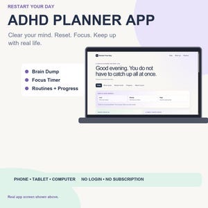Pode incluir: Uma interface digital para a aplicação ADHD Planner Restart Your Day exibida num ecrã de portátil. O ecrã mostra um painel com o texto Good evening. You do not have to catch up all at once. As funcionalidades incluem Brain Dump, Focus Timer e Routines + Progress. A aplicação é compatível com telemóvel, tablet e computador sem login ou subscrição.