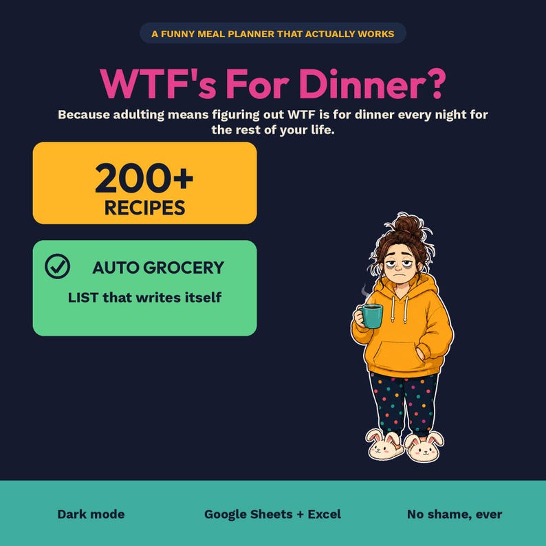以下が含まれることがあります： ダーク背景のデジタル献立表で、「WTF's For Dinner?」および「200+ RECIPES」というテキストが記載されています。「AUTO GROCERY LIST」、「Dark mode」、「Google Sheets + Excel」の互換性、そして疲れた様子の人物のイラストが含まれています。
