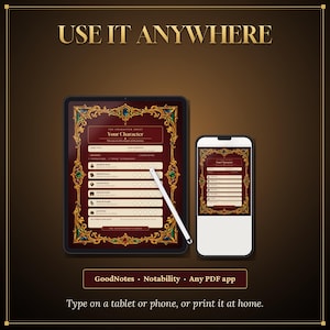 May include: A tablet and a smartphone displaying a digital character sheet with ornate gold and jewel-toned borders. A white stylus rests on the tablet screen. The text reads USE IT ANYWHERE, GoodNotes, Notability, Any PDF app, and Type on a tablet or phone, or print it at home.