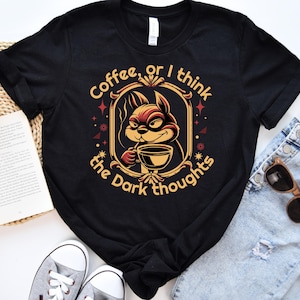 Coffee Or I Think The Dark Thoughts PNG, Funny png, Sarcastic png, Coffee Humor, Office Humor for T-shirt, Mug, Digital Sublimation Design