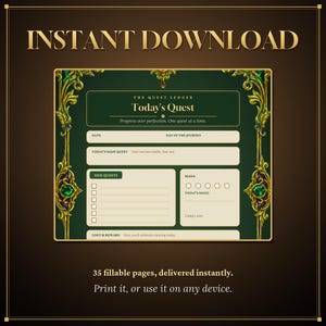 May include: A digital planner page titled The Quest Ledger Today's Quest with ornate gold and green filigree borders. The form includes fields for date, main quest, side quests, mana, mood, and loot. Text reads: 35 fillable pages, delivered instantly.