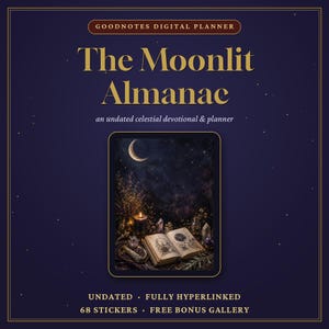 May include: A digital planner titled The Moonlit Almanac, an undated celestial devotional and planner. The cover features a dark night sky with a crescent moon, a lit candle, and an open book with botanical illustrations. Includes 68 stickers.
