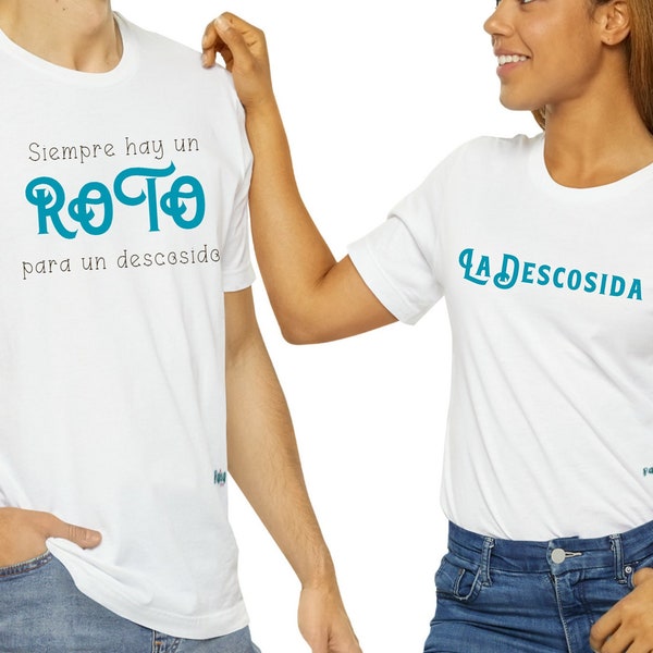 Hay un roto para un descosido - Unisex Jersey shirt 3001 - There is a tear for a ripped, playeras parejas, regalo  divertido, aniversario