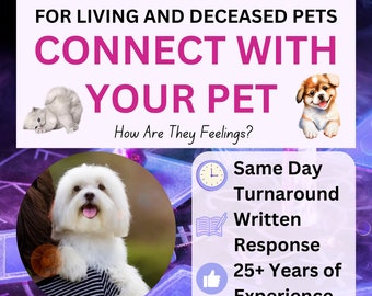 PET Psychic Reading-Same Day; Channeled Message From Your Pet; Dog Psychic Reading; Cat Reading; Message From Your Pet to Grieving Owner