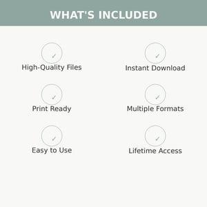 May include: A digital information graphic with the heading WHAT'S INCLUDED. It lists six features in two columns: High-Quality Files, Instant Download, Print Ready, Multiple Formats, Easy to Use, and Lifetime Access, each marked with a checkmark.