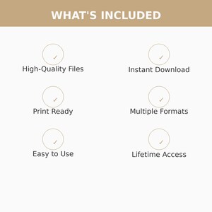 May include: A white informational graphic with a tan header reading WHAT'S INCLUDED. It lists six features in two columns: High-Quality Files, Instant Download, Print Ready, Multiple Formats, Easy to Use, and Lifetime Access, each marked with a checkmark.